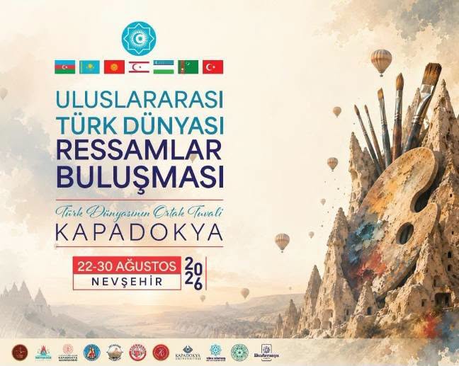 ULUSLAR ARASI TÜRK DÜNYASI RESSAMLAR BULUŞMASI KAPADOKYADA